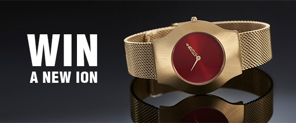 WIN A NEW ION WATCH